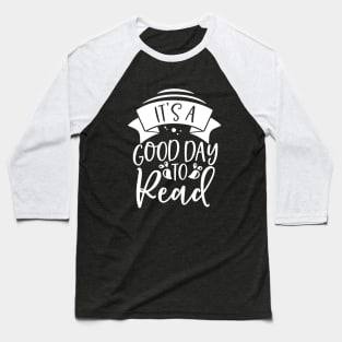 It's a good day to read - Book Lover Saying Baseball T-Shirt